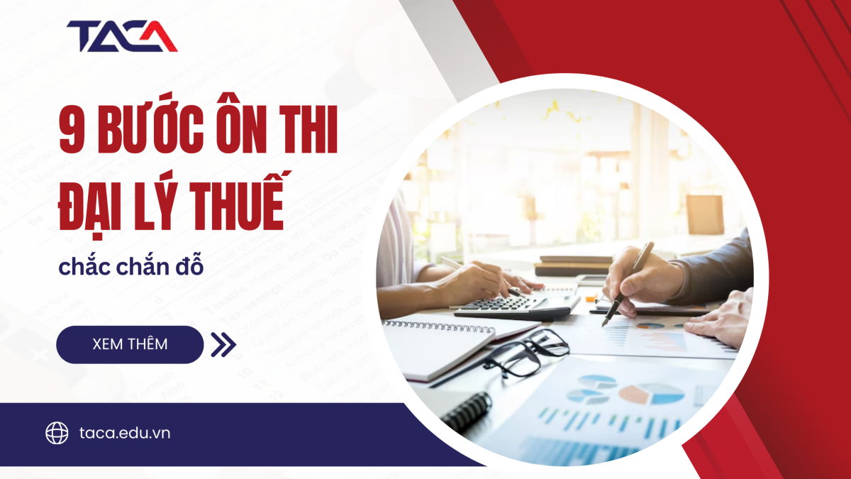 9 bước ôn thi đại lý thuế chắc chắn đỗ