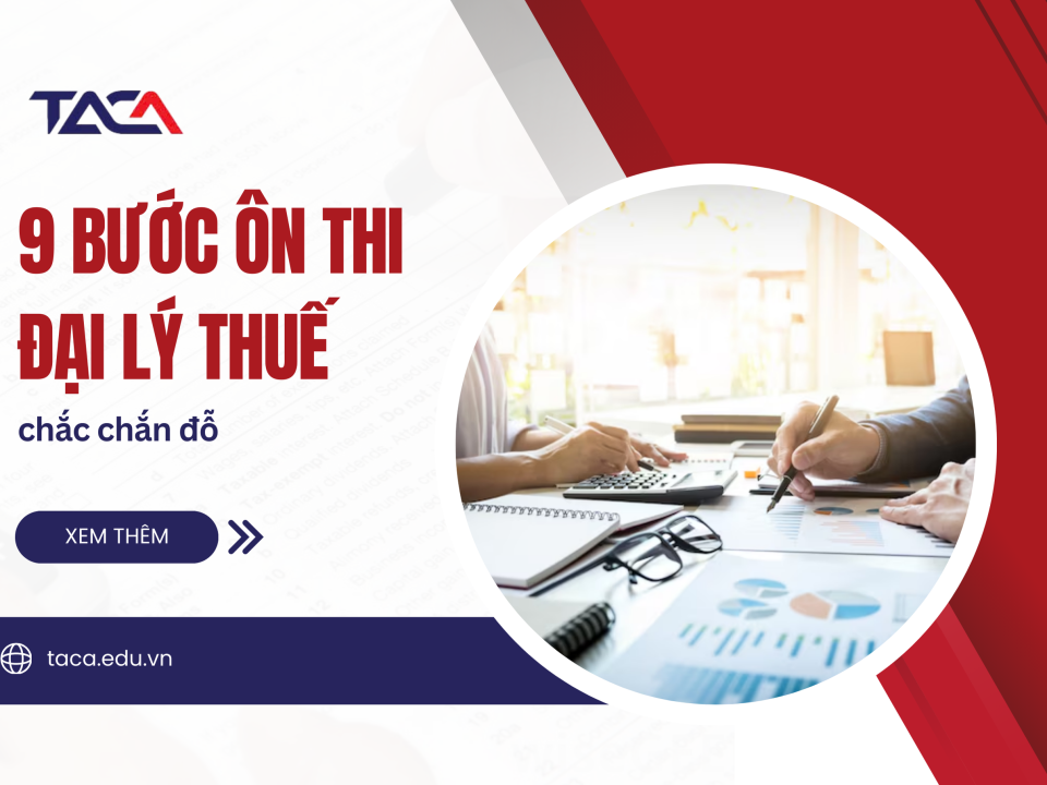 9 bước ôn thi đại lý thuế chắc chắn đỗ