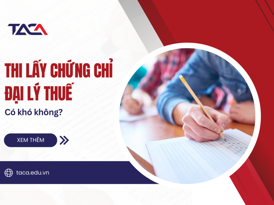 Thi lấy chứng chỉ Đại lý thuế có khó không?