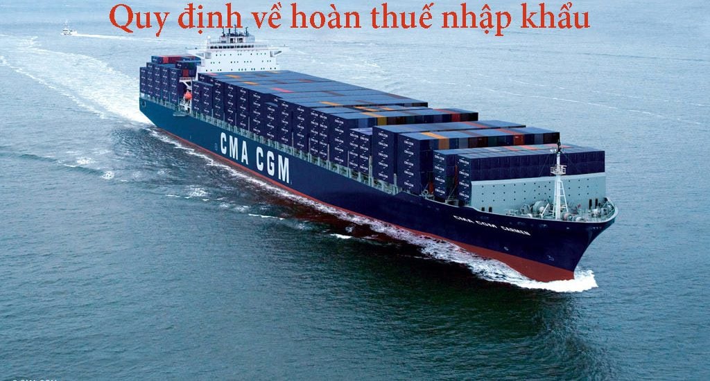 Thuế xuất nhập khẩu và quy định về hoàn thuế xuất nhập khẩu