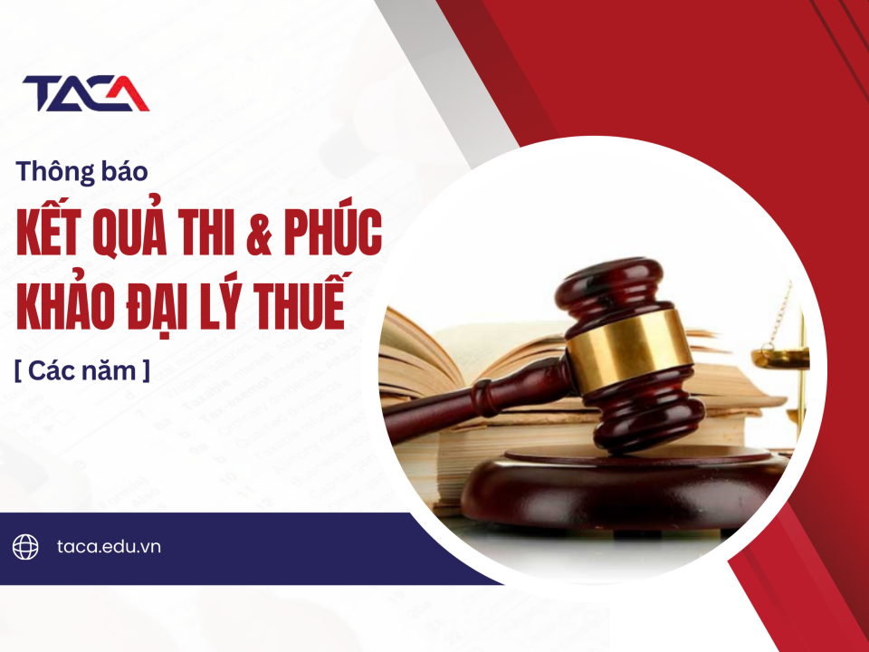 Kết quả thi Đại lý thuế & Hướng dẫn phúc khảo điểm thi qua các năm