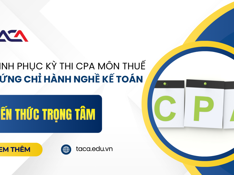 Chinh phục kỳ thi CPA môn thuế