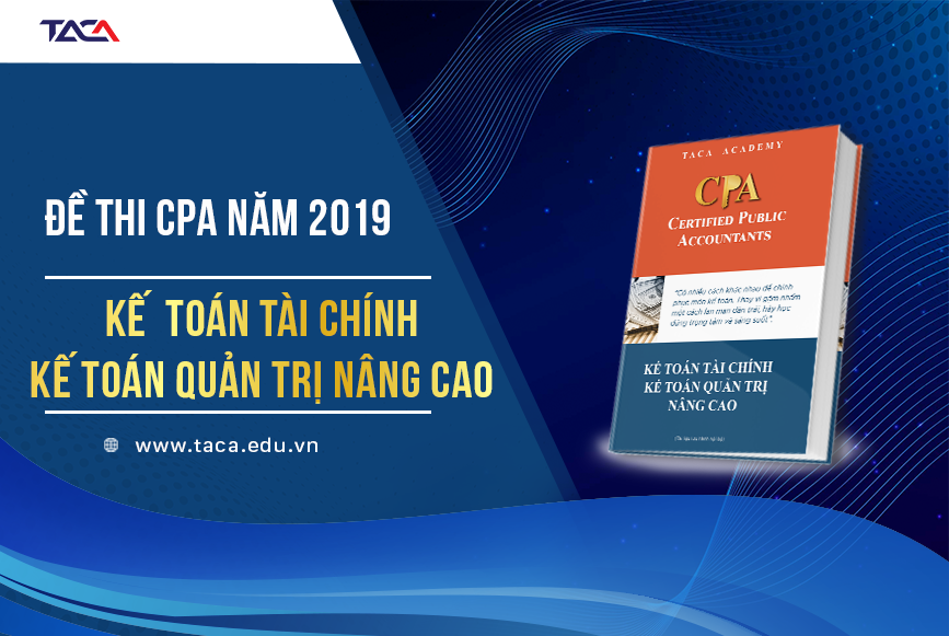 đề thi cpa 2019 kế toán