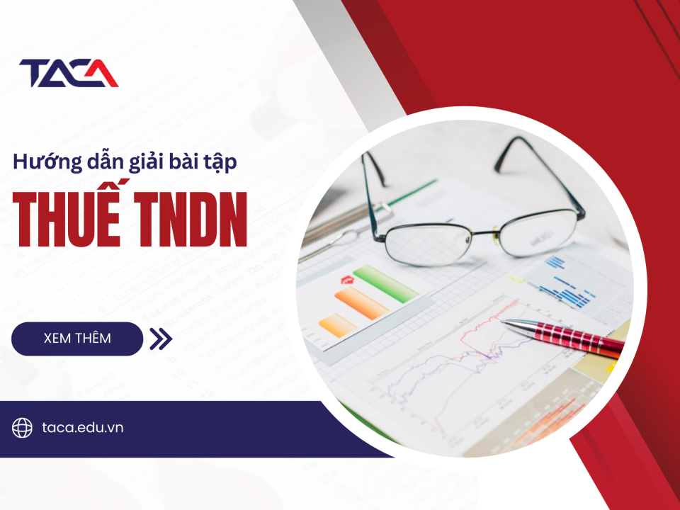 Bài tập thuế thu nhập doanh nghiệp TNDN có đáp án chi tiết