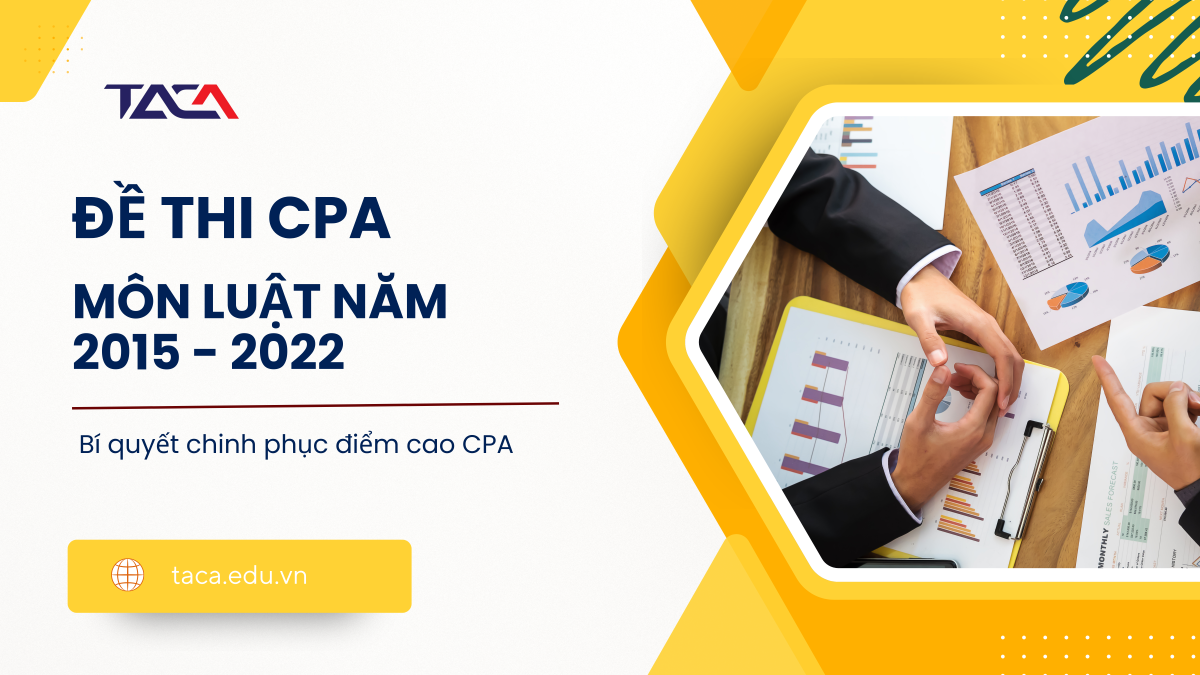 Đề thi CPA môn Luật năm 2015 - 2022