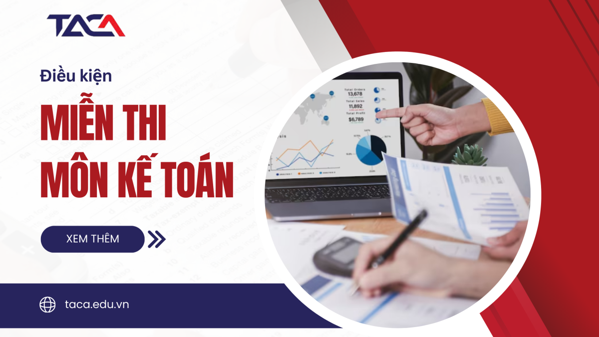 Điều kiện miễn thi môn Kế toán - Những quy định mới nhất