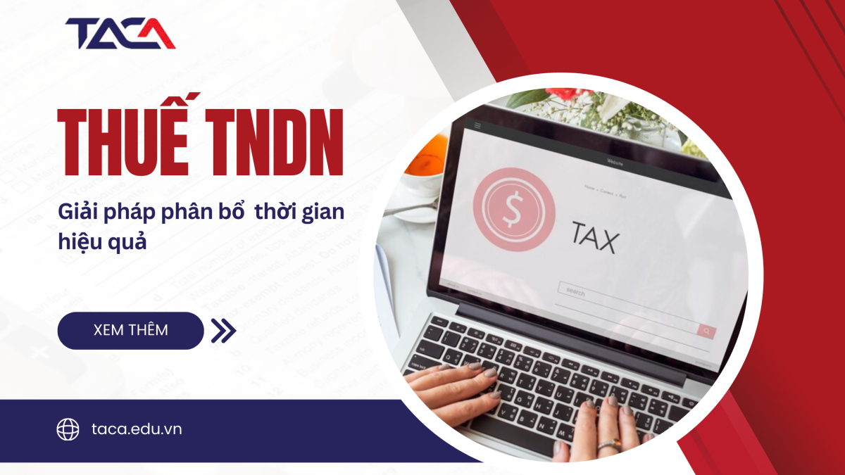 Rèn luyện phân bổ thời gian thi với dạng bài tính thuế TNDN - Bài tập Đại Lý Thuế 