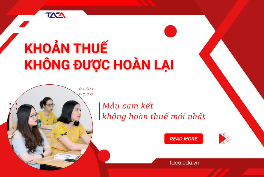 https://taca.edu.vn/cac-khoan-thue-khong-duoc-hoan-lai/