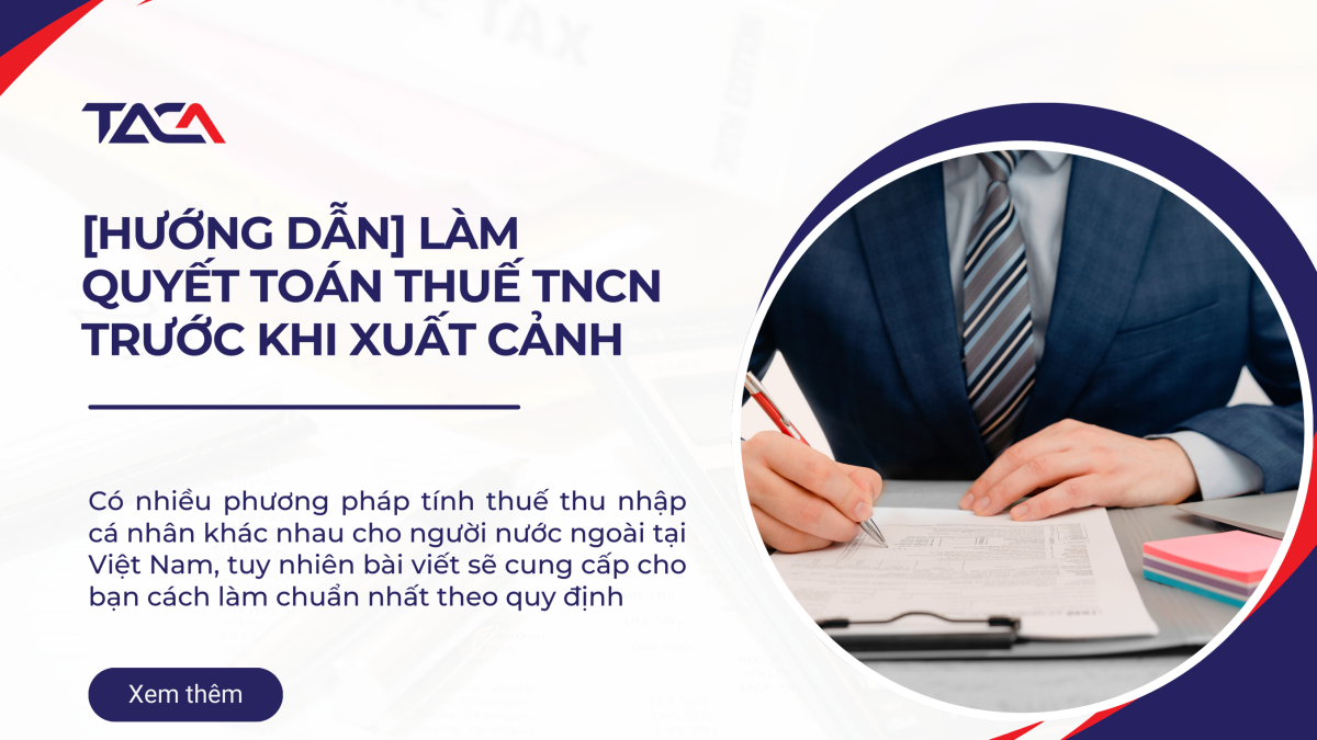 [HƯỚNG DẪN] Quyết toán thuế TNCN trước khi xuất cảnh