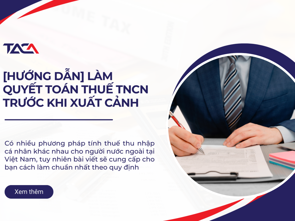 [HƯỚNG DẪN] Quyết toán thuế TNCN trước khi xuất cảnh