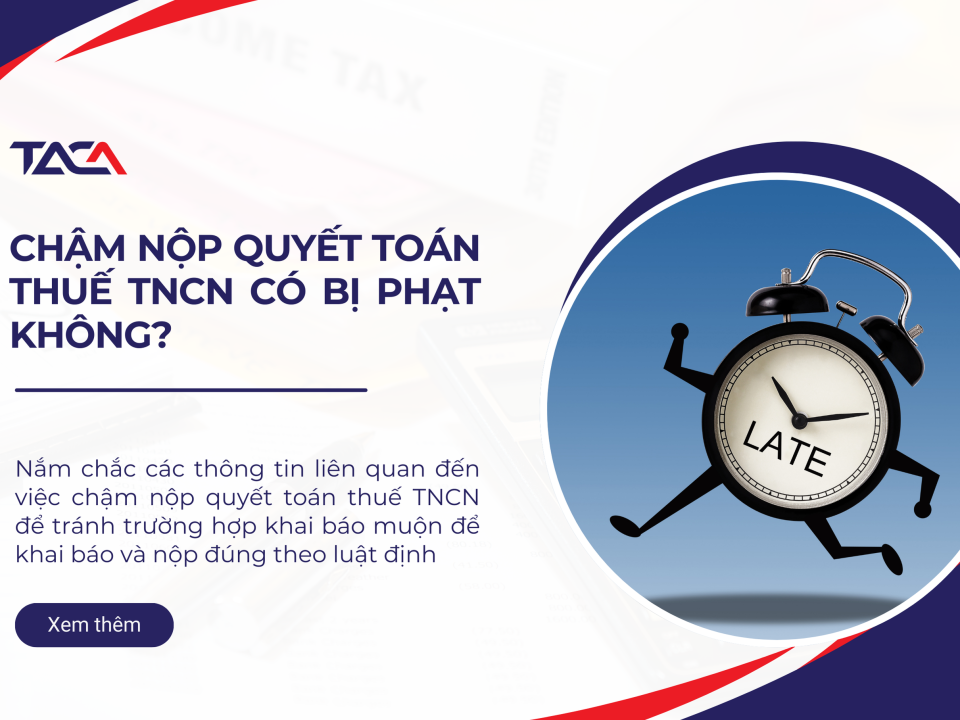 [GIẢI ĐÁP] Chậm nộp quyết toán thuế TNCN có bị phạt không?