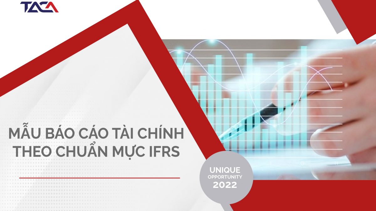 Mẫu báo cáo tài chính theo IFRS mới nhất hiện nay