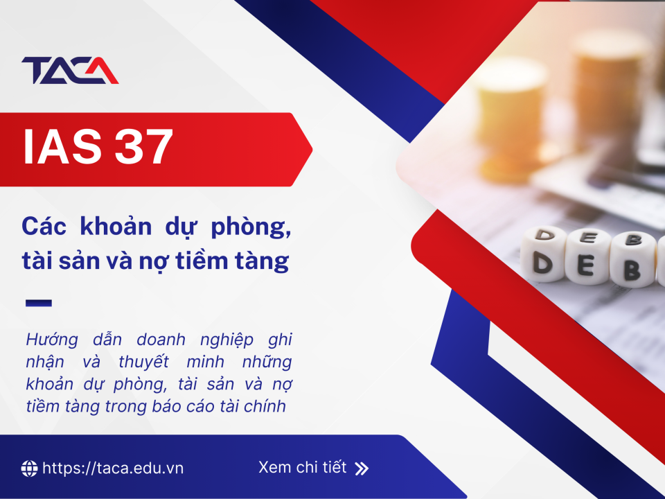 IAS 37 - Các khoản dự phòng, tài sản và nợ tiềm tàng