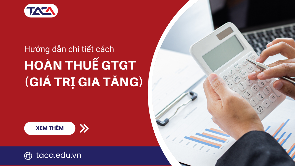 Hướng dẫn hoàn thuế GTGT chi tiết