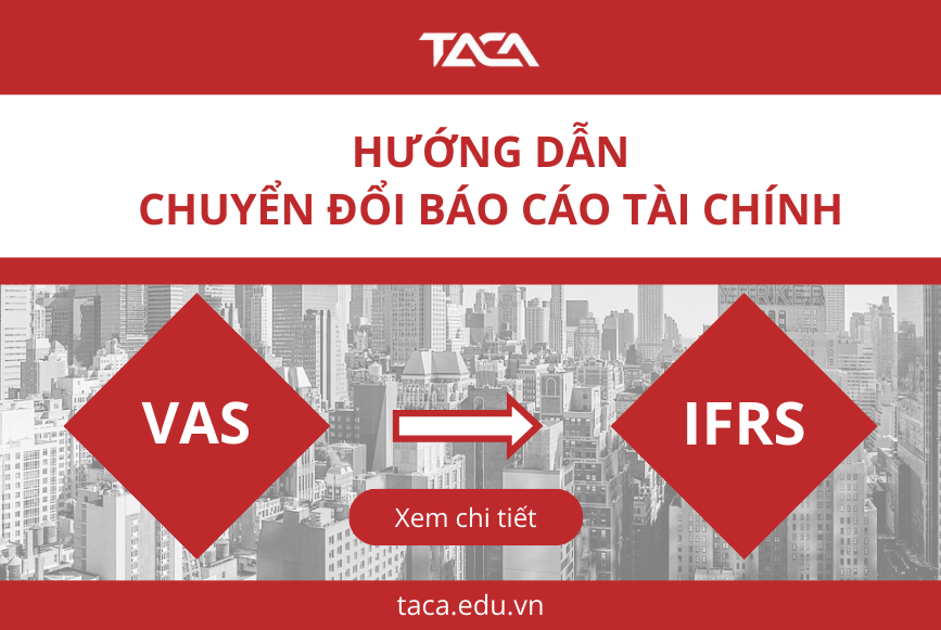 Chuyển đổi báo cáo tài chính từ vas sang ifrs