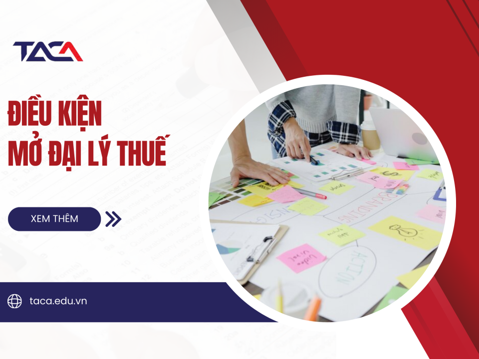 Điều kiện mở Đại lý thuế - Những điểm cần đặc biệt lưu ý