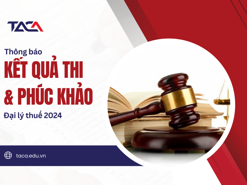 [Thông báo] Kết quả thi đại lý thuế 2024 và hướng dẫn phúc khảo điểm thi