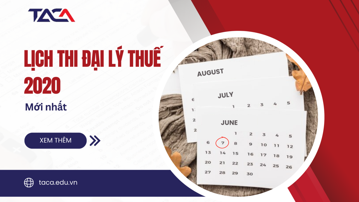 [Thông báo] Lịch thi Đại Lý Thuế 2020 - Lịch chính thức