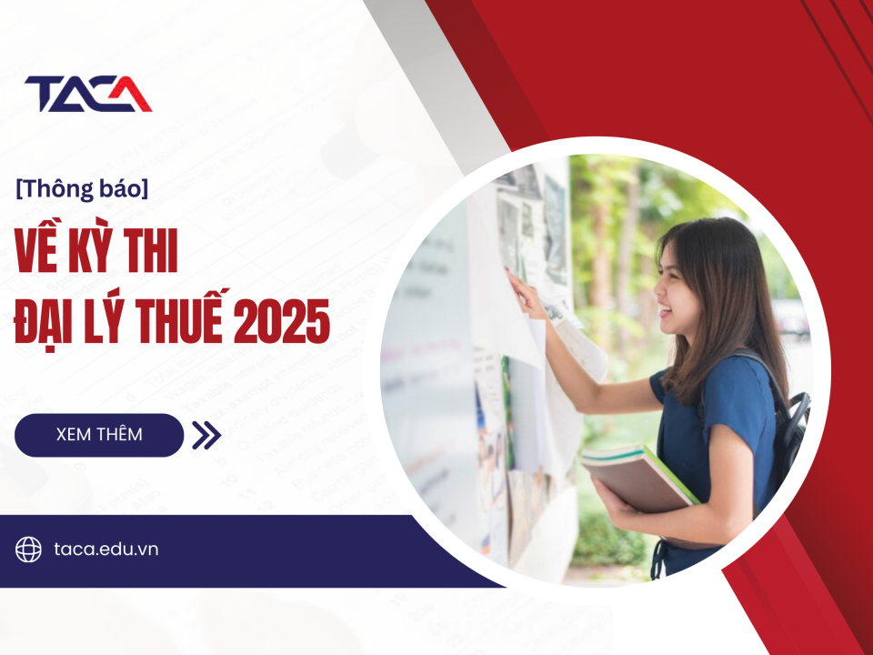 [Cập nhật mới nhất] Thông báo về kỳ thi Đại lý thuế 2025