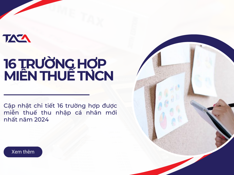 Cập nhật chi tiết 16 trường hợp miễn thuế thu nhập cá nhân mới nhất