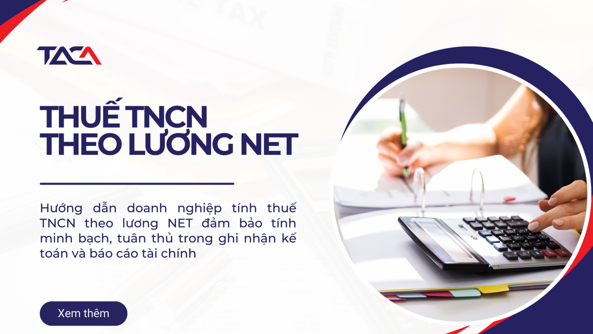 Hướng dẫn chi tiết cách tính thuế TNCN lương NET chuẩn chỉnh