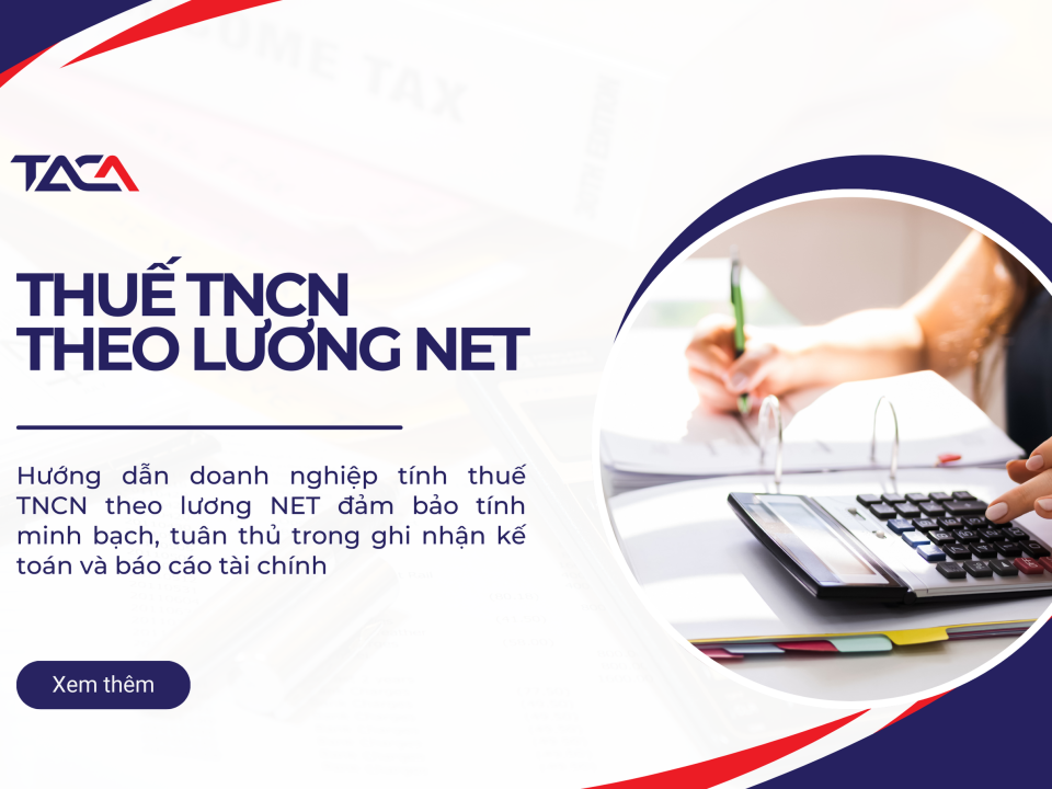 Hướng dẫn chi tiết cách tính thuế TNCN lương NET chuẩn chỉnh