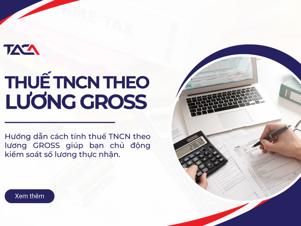 Hướng dẫn cách tính thuế TNCN lương GROSS chính xác