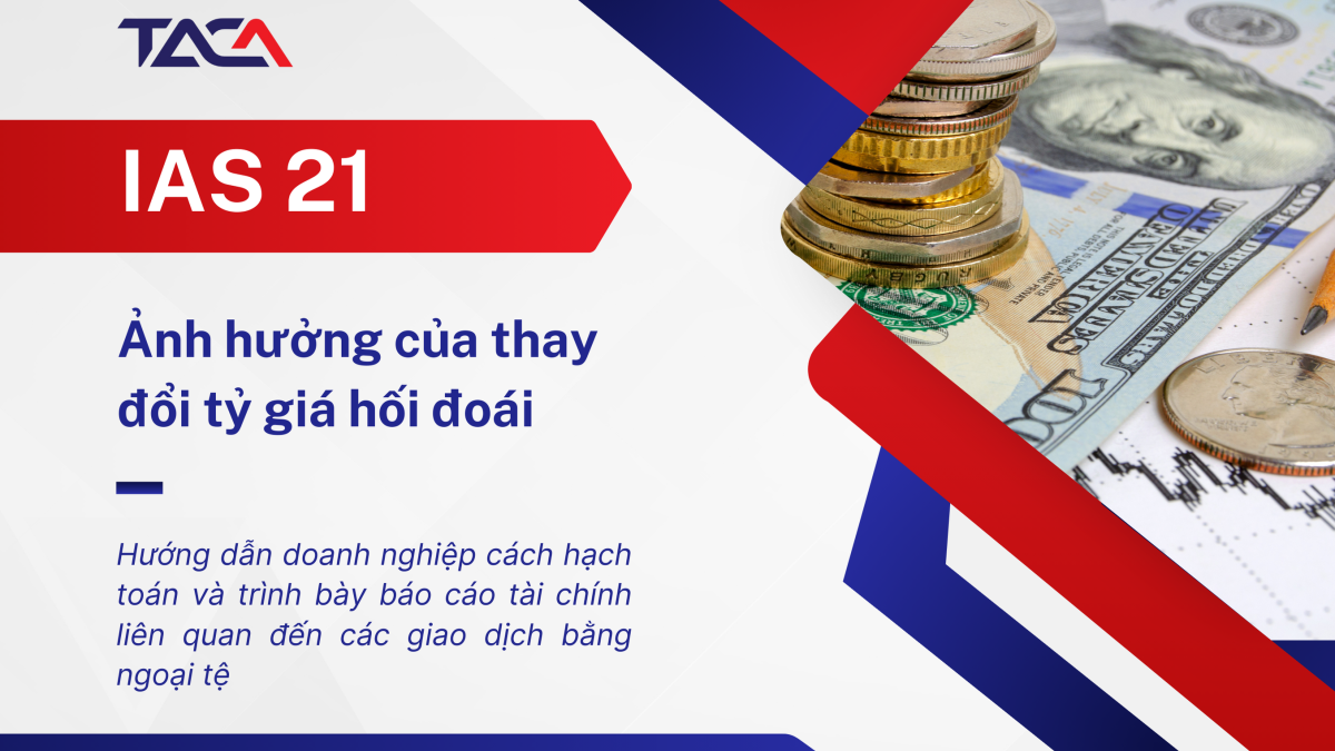 IAS 21 -  Ảnh Hưởng Của Việc Thay Đổi Tỷ Giá Hối Đoái