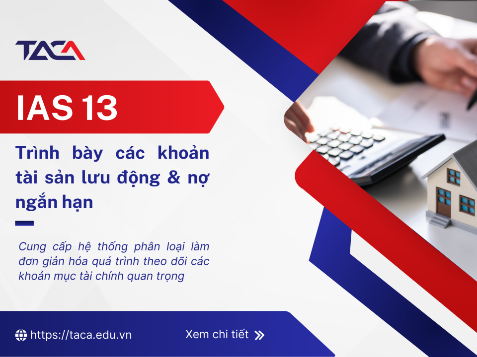 IAS 13 - Trình bày các khoản tài sản lưu động và nợ ngắn hạn