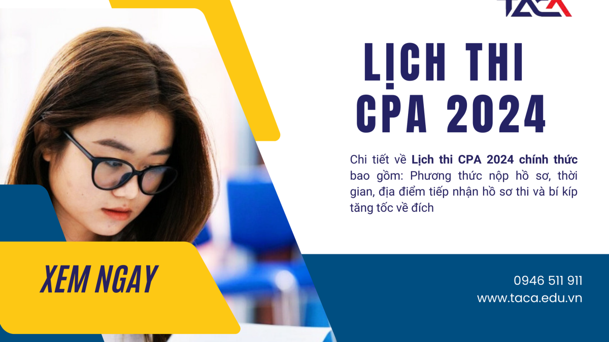 Lịch thi CPA 2024 Kế toán viên, kiểm toán viên - LỊCH THI CHÍNH THỨC MỚI NHẤT