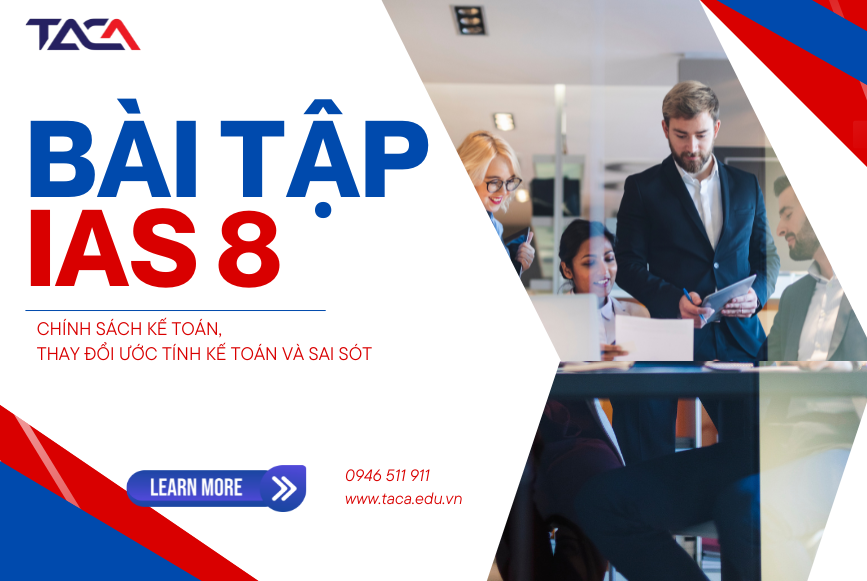 bai-tap-ias-8-chinh-sach-ke-toan-thay-doi-uoc-tinh-ke-toan-va-sai-sot