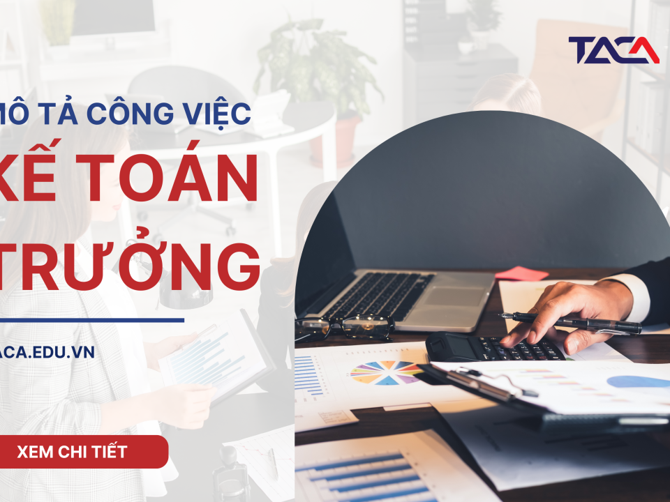 Mô tả công việc kế toán trưởng thực thụ