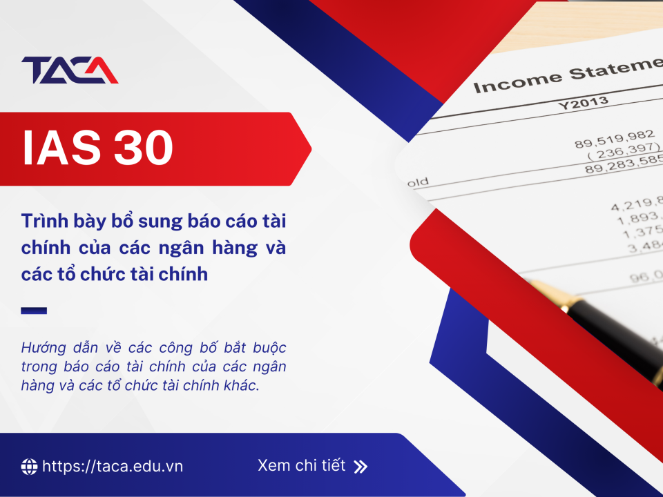 IAS 30 - Trình bày bổ sung báo cáo tài chính của các ngân hàng và các tổ chức tài chính