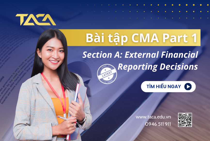 Bài tập CMA Part 1 Section A: External Financial Reporting Decisions