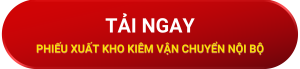 [Tải ngay] Mẫu phiếu xuất kho kiêm vận chuyển nội bộ kèm hướng dẫn điền chuẩn quy định