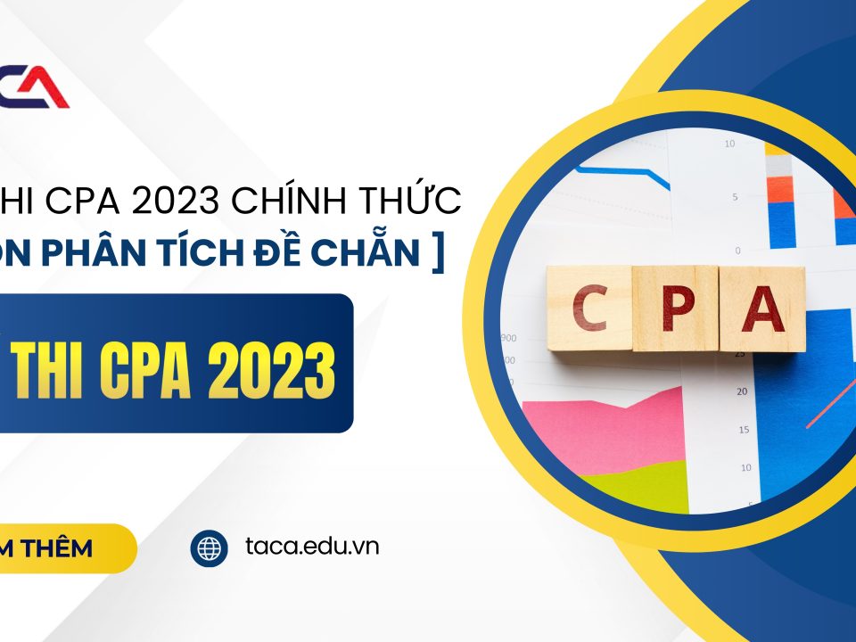 Đề thi CPA 2023 môn phân tích đề chẵn