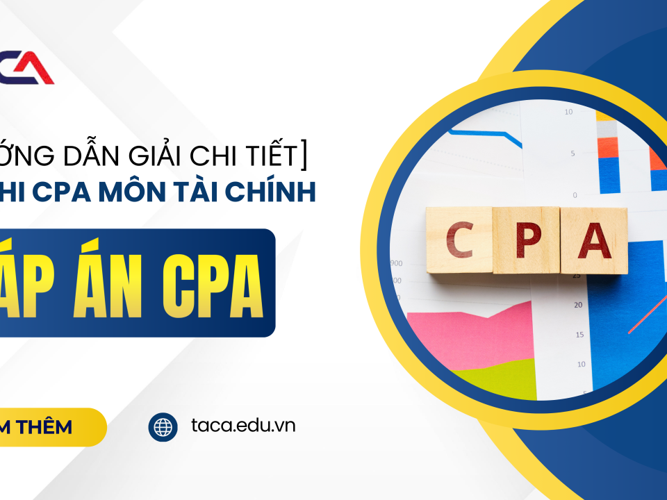 Đáp án đề thi CPA 2019 môn Tài chính