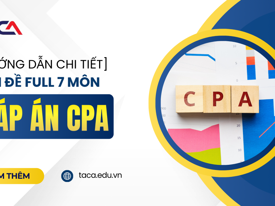 đáp án đề thi CPA 2024 full 7 môn