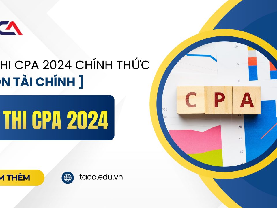 Đề thi CPA 2024 môn Tài Chính