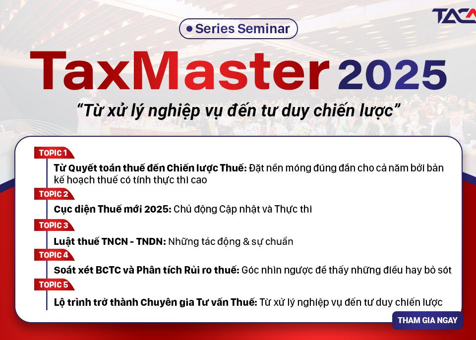 Seminar "TaxMaster 2025": Từ xử lý nghiệp vụ đến Tư duy chiến lược