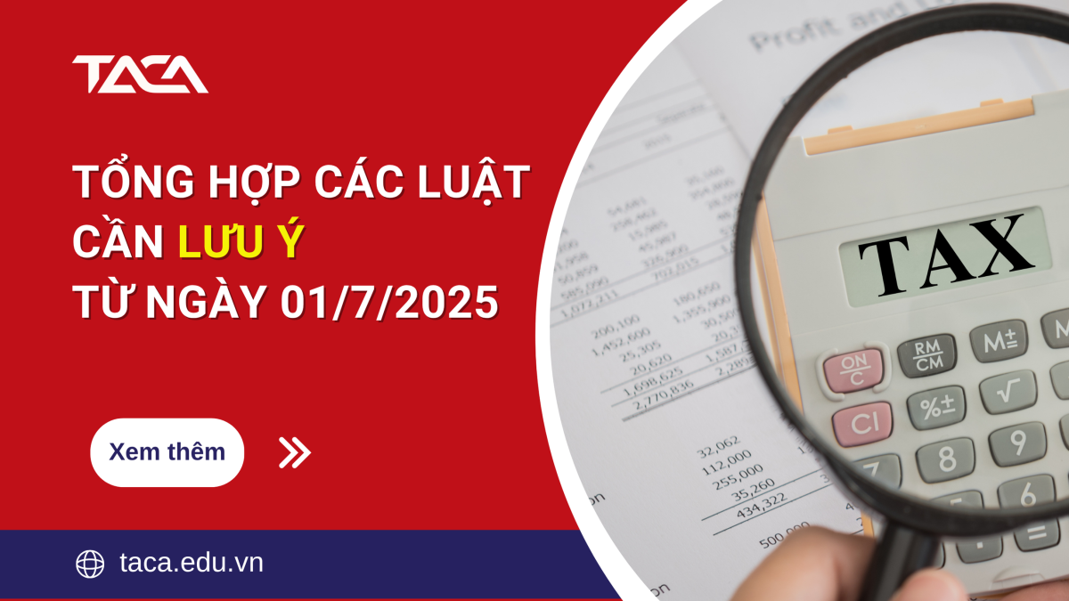 Tổng hợp các Luật cần lưu ý từ ngày 01/7/2025