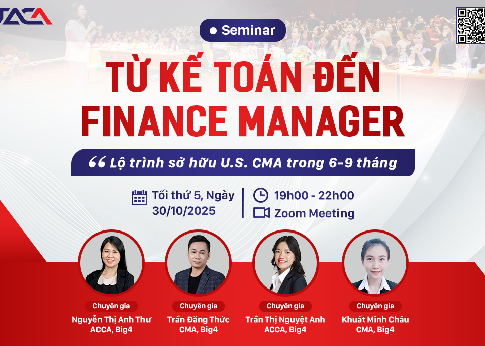 Seminar Từ Kế toán đến Finance Manager chiến lược: Lộ trình sở hữu U.S. CMA trong 6–9 tháng