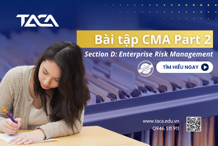 Bài tập CMA Part 2 Section D (2D): Enterprise Risk Management