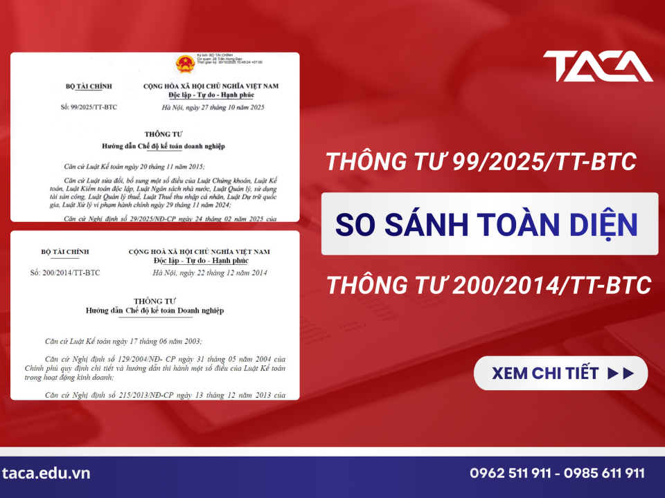 So sánh thông tư 99 và thông tư 200 - Chi tiết khác biệt & Hướng dẫn ứng dụng vào doanh nghiệp