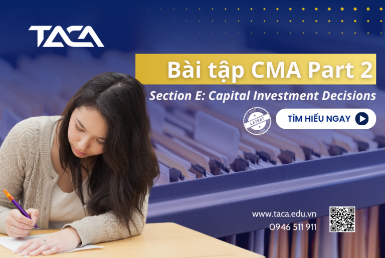 Bài tập CMA Part 2 Section E (2E): Capital Investment Decisions