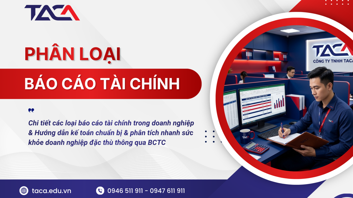 Phân loại báo cáo tài chính trong doanh nghiệp & thành thạo ứng dụng thực tế