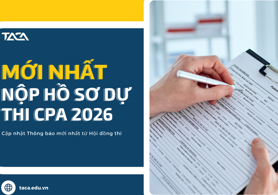 [Mới nhất] Thông báo nộp hồ sơ CPA 2026 (Lịch chính thức)